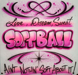 Live dream sweat softball airbrushed shirt design